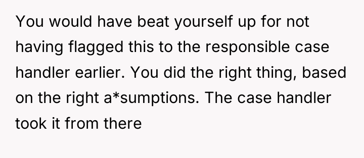 You would have beat yourself up for not having flagged...