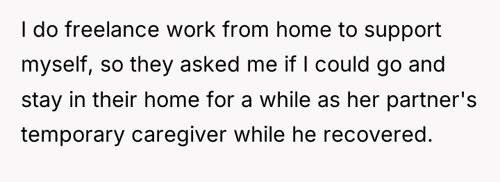 I do freelance work from home to support myself, so...