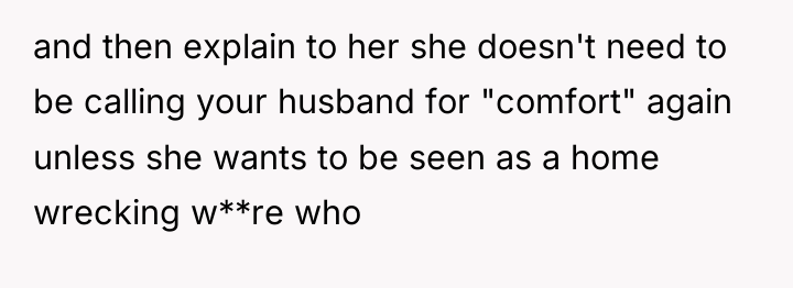 and then explain to her she doesn't need to be...