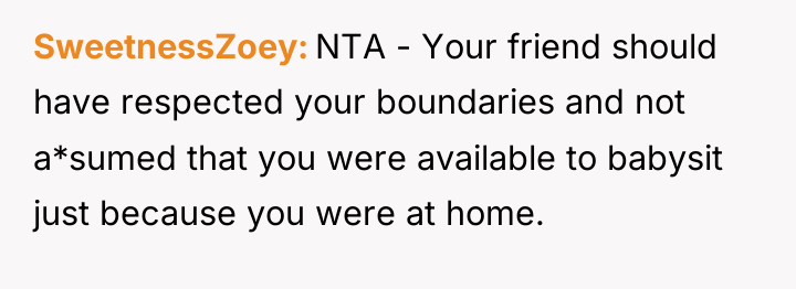 SweetnessZoey NTA - Your friend should have respected your boundaries...