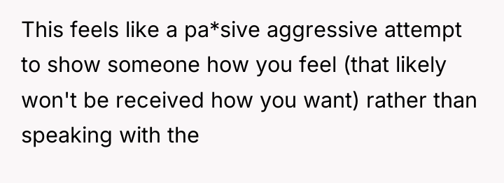 This feels like a pa*sive aggressive attempt to show someone...