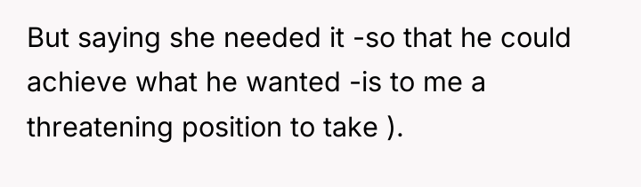 But saying she needed it -so that he could achieve...