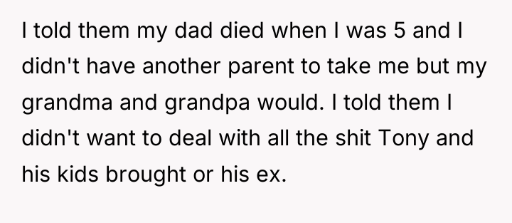 I told them my dad died when I was 5...