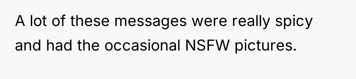 A lot of these messages were really spicy and had...