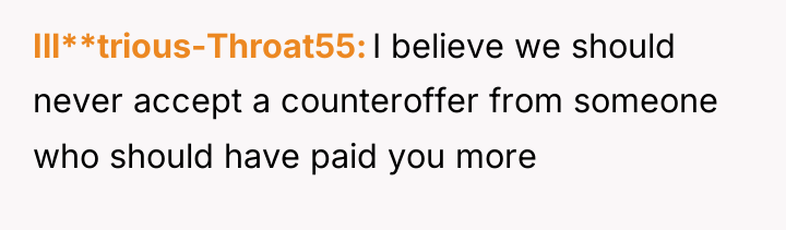 Ill**trious-Throat55 I believe we should never accept a counteroffer from...