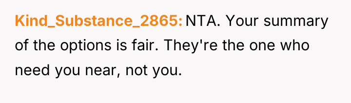 Kind_Substance_2865 NTA. Your summary of the options is fair. They're...