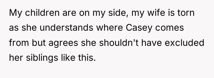 My children are on my side, my wife is torn...