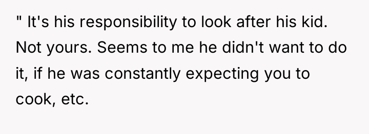 " It's his responsibility to look after his kid. Not...