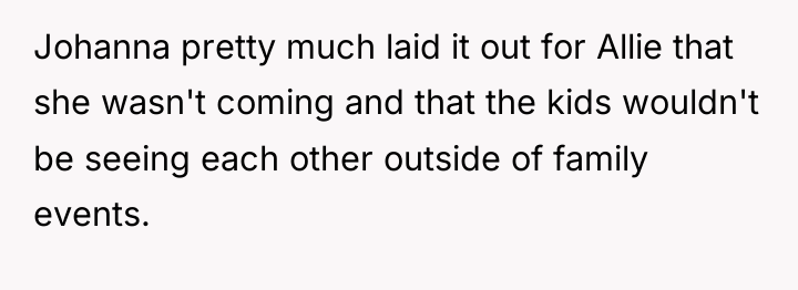 Johanna pretty much laid it out for Allie that she...