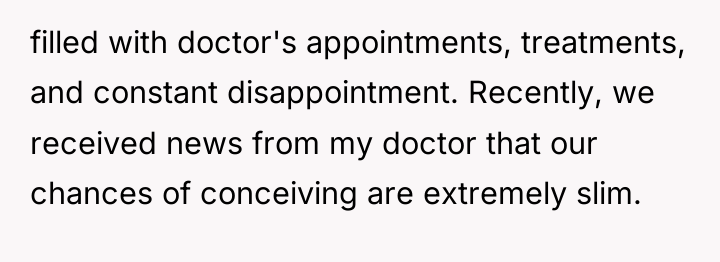 filled with doctor's appointments, treatments, and constant disappointment. Recently, we...