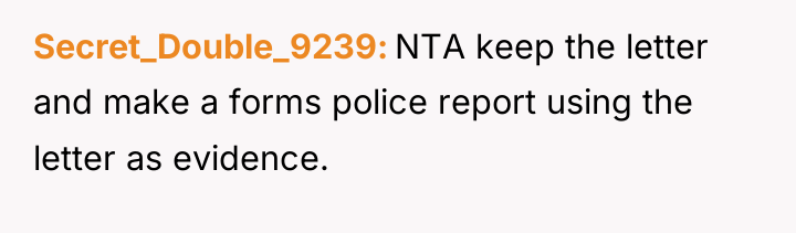 Secret_Double_9239 NTA keep the letter and make a forms police...