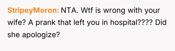 StripeyMoron NTA. Wtf is wrong with your wife? A prank...