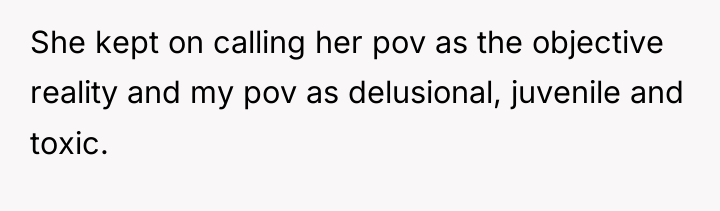 She kept on calling her pov as the objective reality...