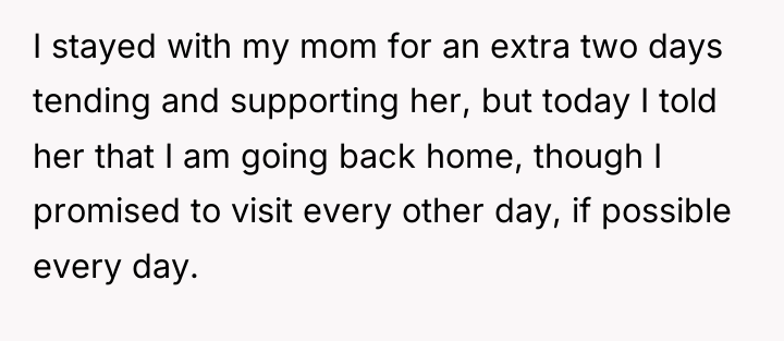 I stayed with my mom for an extra two days...