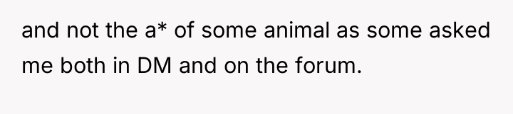 and not the a* of some animal as some asked...