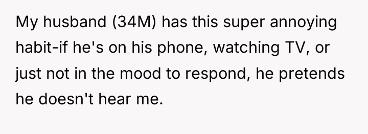My husband (34M) has this super annoying habit-if he's on...