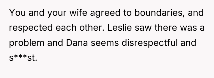You and your wife agreed to boundaries, and respected each...