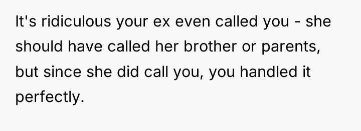 It's ridiculous your ex even called you - she should...