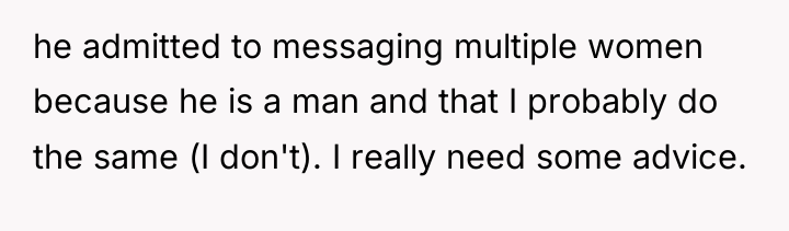 he admitted to messaging multiple women because he is a...