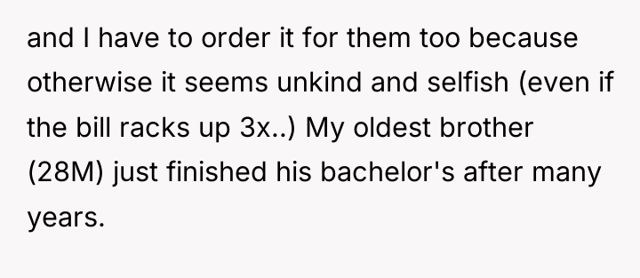 and I have to order it for them too because...