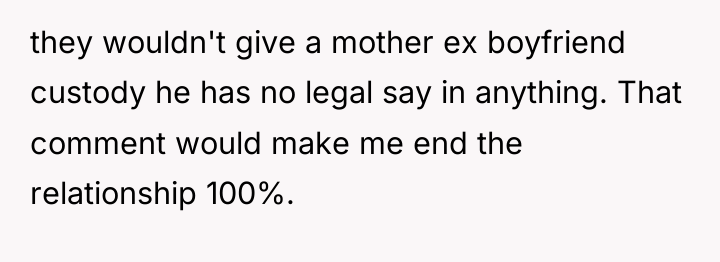 they wouldn't give a mother ex boyfriend custody he has...