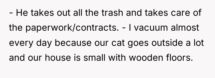 - He takes out all the trash and takes care...