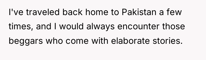 I've traveled back home to Pakistan a few times, and...