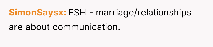 SimonSaysx ESH - marriage/relationships are about communication.