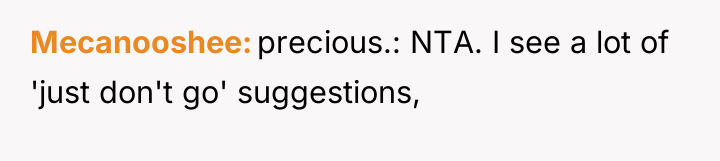 Mecanooshee precious.: NTA. I see a lot of 'just don't...