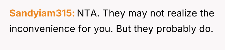 Sandyiam315 NTA. They may not realize the inconvenience for you....