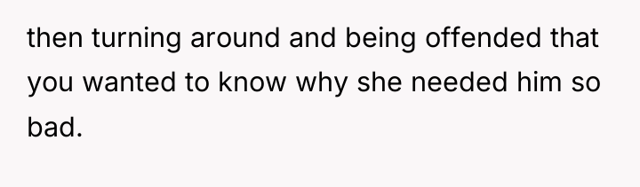 then turning around and being offended that you wanted to...
