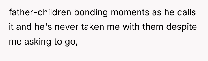 father-children bonding moments as he calls it and he's never...