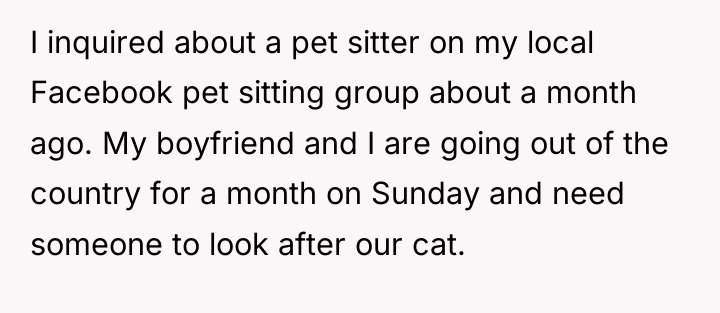 I inquired about a pet sitter on my local Facebook...