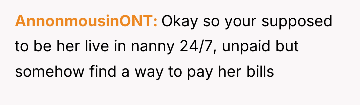 AnnonmousinONT Okay so your supposed to be her live in...