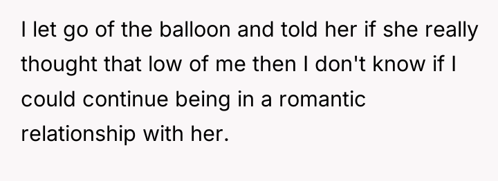 I let go of the balloon and told her if...