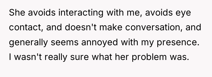 She avoids interacting with me, avoids eye contact, and doesn't...