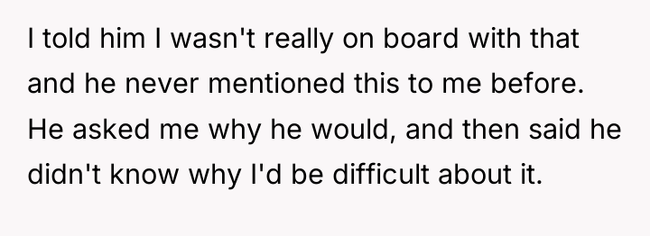I told him I wasn't really on board with that...