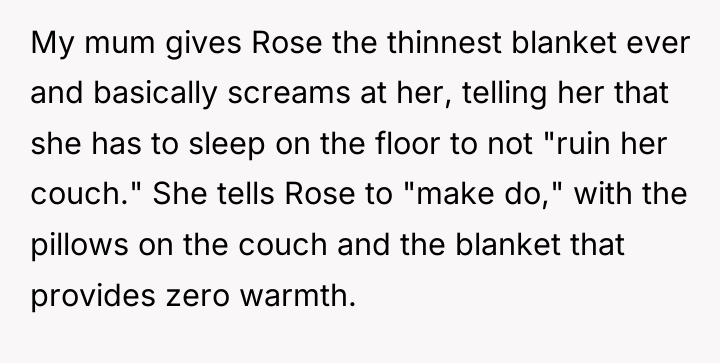 My mum gives Rose the thinnest blanket ever and basically...