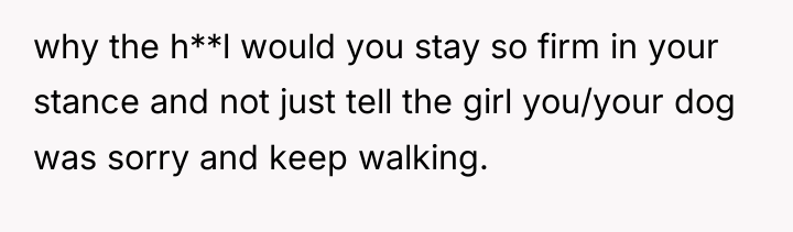 why the h**l would you stay so firm in your...