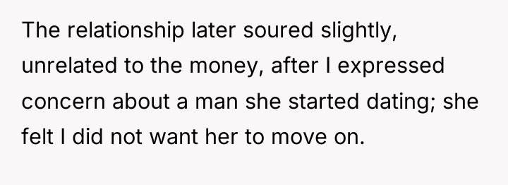The relationship later soured slightly, unrelated to the money, after...
