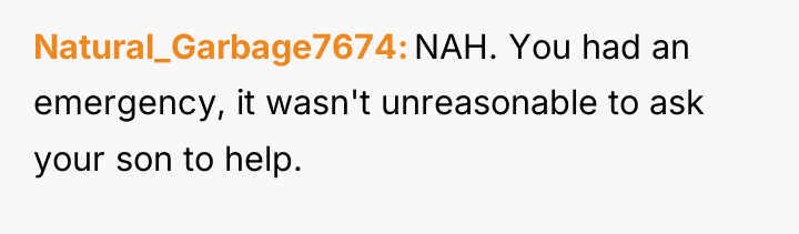 Natural_Garbage7674 NAH. You had an emergency, it wasn't unreasonable to...