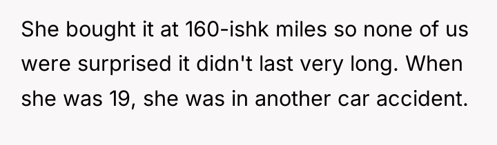 She bought it at 160-ishk miles so none of us...