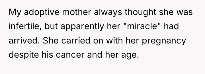 My adoptive mother always thought she was infertile, but apparently...