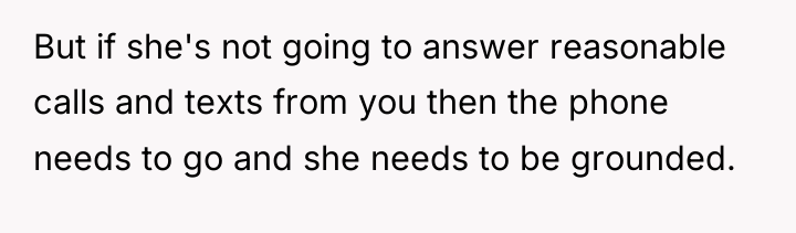 But if she's not going to answer reasonable calls and...