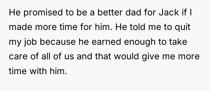 He promised to be a better dad for Jack if...