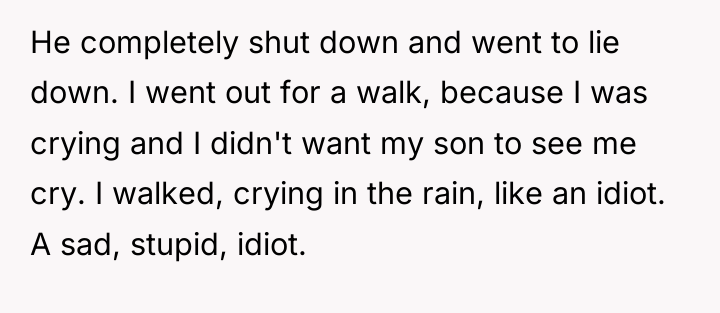 He completely shut down and went to lie down. I...