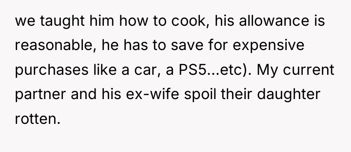 we taught him how to cook, his allowance is reasonable,...