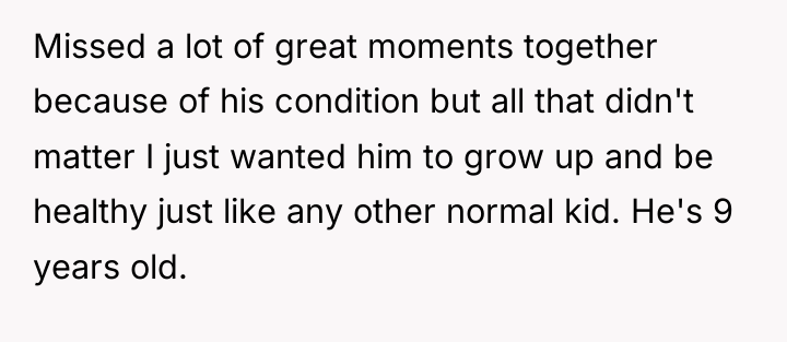 Missed a lot of great moments together because of his...