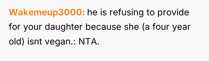 Wakemeup3000 he is refusing to provide for your daughter because...