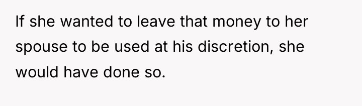 If she wanted to leave that money to her spouse...